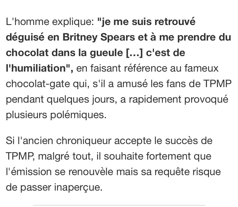 par contre j’aimerais signaler que les chroniqueurs de cette émission sont martyrisés. ils sont maltraités par hanouna et on en a eu la confirmation cette semaine de la part de François Viot (ex chroniqueur)bien entendu ils n’ont pas apprécié...