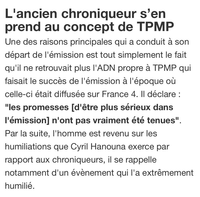 par contre j’aimerais signaler que les chroniqueurs de cette émission sont martyrisés. ils sont maltraités par hanouna et on en a eu la confirmation cette semaine de la part de François Viot (ex chroniqueur)bien entendu ils n’ont pas apprécié...