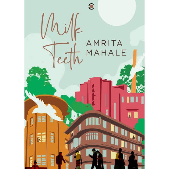 16. Milk Teeth by Amrita Mahale. 2018 would’ve been incomplete without this title. It isn’t as much about romanticising the city by the sea in the 90s as much as it is about the everyday humdrum of life that somehow blends into something more for its protagonists.