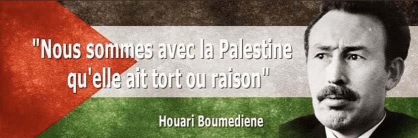 TartineZebi's tweet photo. « Nous sommes avec la Palestine qu’elle ait tort ou raison » Houari Boumediene https://t.co/xrfHGPsvgv