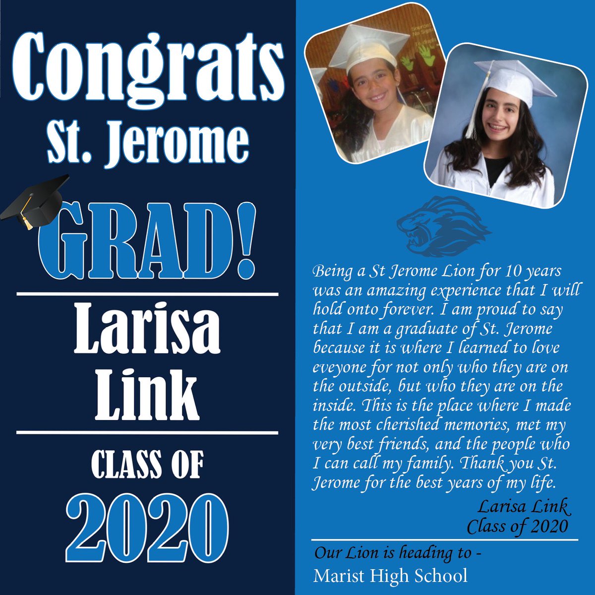 CatholicJerome's tweet photo. St. Jerome School is honoring our 8th graders in the month of May! Here are some of our GRADUATE SPOTLIGHTS -let’s wish these LIONS all the success and happiness! #oncealionalwaysalion #sjsstrong #Classof2020 @MaristChicago https://t.co/a8RuQkW23y