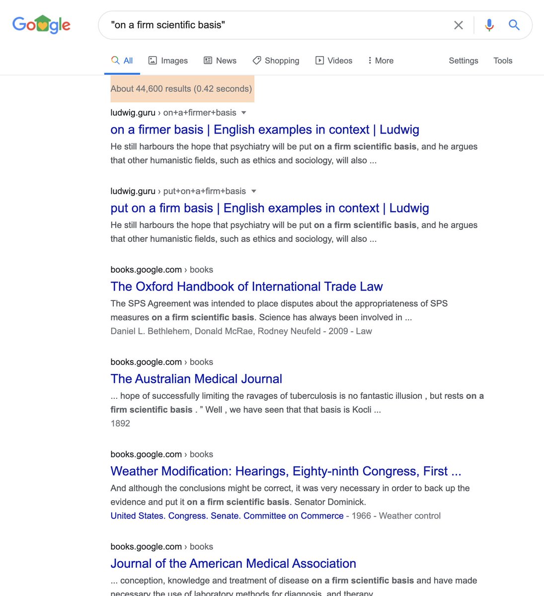 
"on a firm scientific basis"

About 44,600 results (0.42 seconds) 
Search Results
Web results

on a firmer basis | English examples in context | Ludwigludwig.guru › on+a+firmer+basis
He still harbours the hope that psychiatry will be put on a firm scientific basis, and he argues that other humanistic fields, such as ethics and sociology, will also ...

put on a firm basis | English examples in context | Ludwigludwig.guru › put+on+a+firm+basis
He still harbours the hope that psychiatry will be put on a firm scientific basis, and he argues that other humanistic fields, such as ethics and sociology, will also ...

The Oxford Handbook of International Trade Lawbooks.google.com › books
The SPS Agreement was intended to place disputes about the appropriateness of SPS measures on a firm scientific basis. Science has always been involved in ...
Daniel L. Bethlehem, ‎Donald McRae, ‎Rodney Neufeld - 2009 - ‎Law

The Australian Medical Journalbooks.google.com › books
... hope of successfully lim