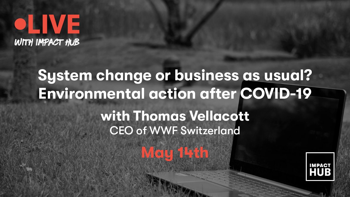 ✍️ Register today to join #LIVEwithImpactHub with <a href="/TomVellacott/">Tom Vellacott</a>, CEO of <a href="/WWF_Schweiz/">WWF Schweiz</a> and a board member of <a href="/impacthub/">Impact Hub Network</a> Association, who will share his view on the environmental debate regarding the #Covid_19 pandemic.

🎙️ Go LIVE with us! ➡️ bit.ly/livewithih