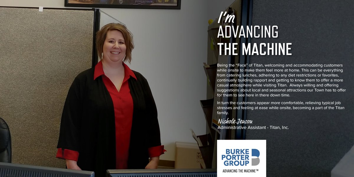 How are you #AdvancingtheMachine?
“Being the ‘face’ of Titan, welcoming &amp; accommodating #customers to make them feel at home. In turn, the customers appear more comfortable, relieving stresses and feeling at ease, becoming a part of the Titan family.”

Nichole Jenson - Titan, Inc
