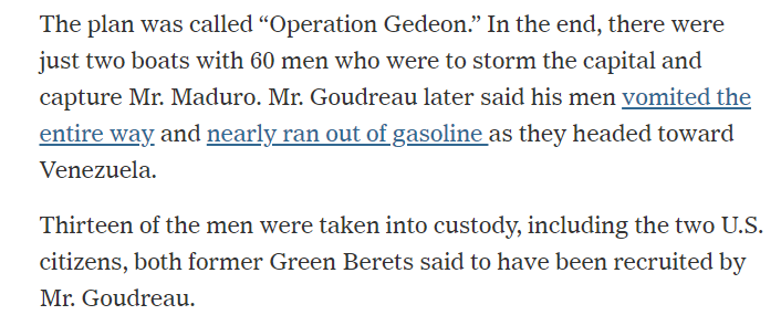 I'm not sure if we needed to know those wannabee Rambitos puked the whole way there, but here we are.  https://www.nytimes.com/2020/05/07/world/americas/venezuela-failed-overthrow.html?smtyp=cur&smid=tw-nytimesworld