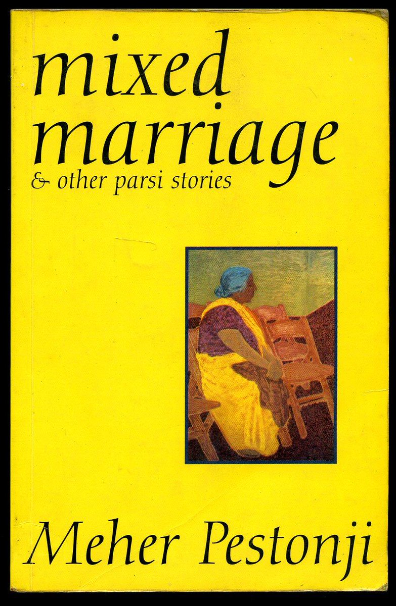 27. Mixed Marriage and Other Parsi Stories by Meher Pestonji. Before Rohinton Mistry, there was Ms. Pestonji churning out stories and novels about a community providing a great insight into everyday living, also reflecting the mindset of the city.