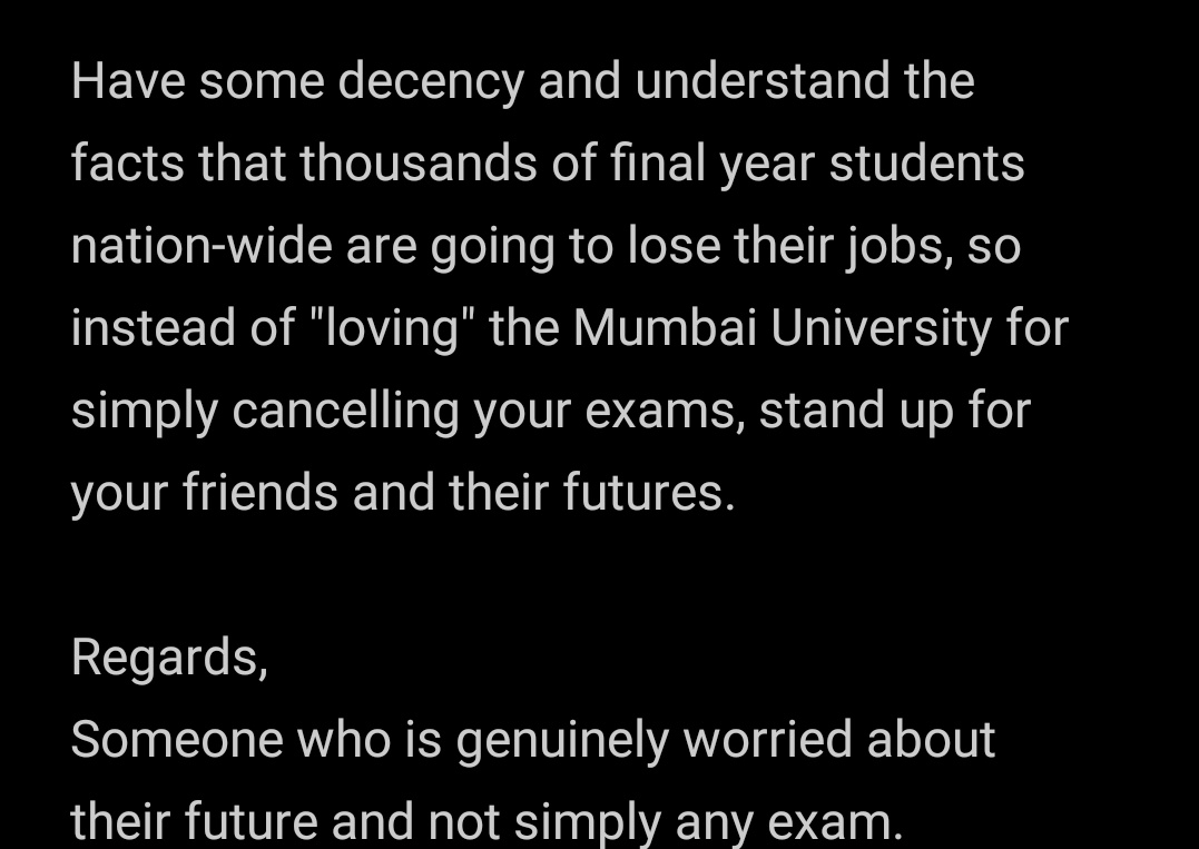 marmika_20's tweet photo. It is sad that there are some students who do not understand the intensity of @Uni_Mumbai 's decision and the impact it will have on the final year students. Loving #MumbaiUniversity for cancelling exams does not allow MU to play with our futures. 
@CMOMaharashtra https://t.co/IQ73xexxPF
