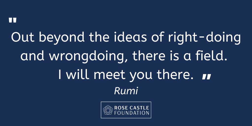 "Out beyond the ideas of right-doing and wrongdoing, there is a field.
I will meet you there." - Rumi