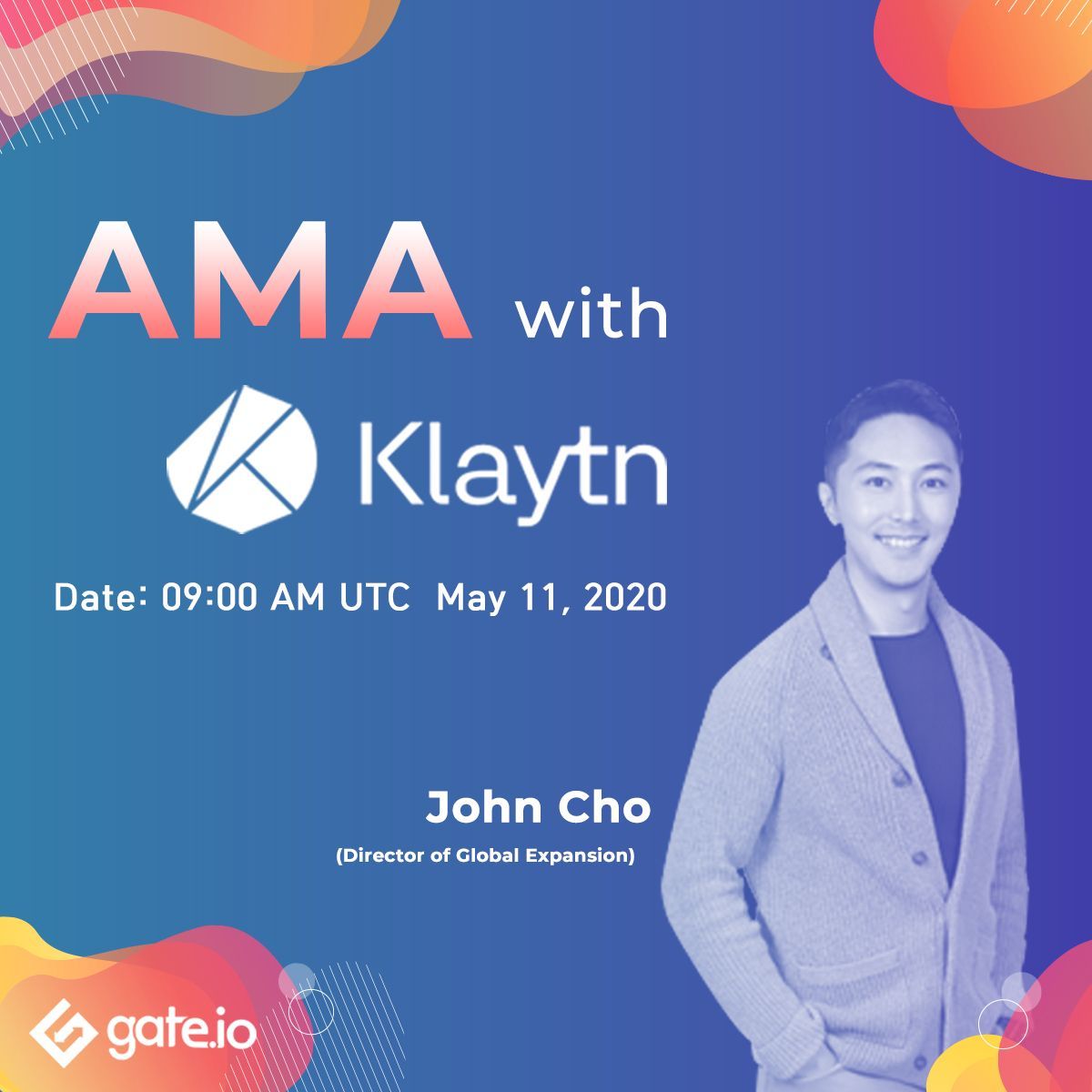 Gate's tweet photo. Dear $KLAY fans. Get ready for a new AMA for next week's 'Single Listing Vote' campaign. Klaytn’s director of global expansion, John Choi @klaytn_official, will be joining us
DATE: 11/05/2020 at 09:00 AM UTC
LIVESTREAM：https://t.co/jgm7tHuOBO
Details: https://t.co/aDae6nPYTY https://t.co/rPKGrQH84a