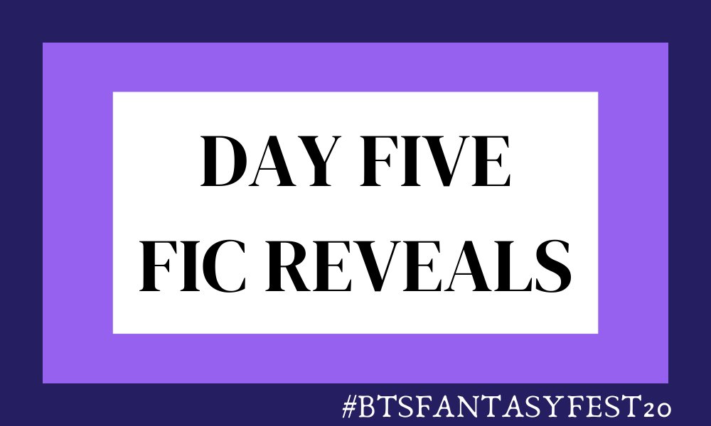 👻 DAY 5 FIC REVEALS 👻

#btsfantasyfest20