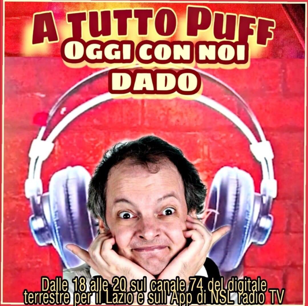OGGI VENERDÌ 8 MAGGIO....OSPITE <a href="/Dado_comics/">dado</a> DALLE 18 su <a href="/RadioNsl/">Nsl Radio Tv</a> con “A TUTTO PUFF”