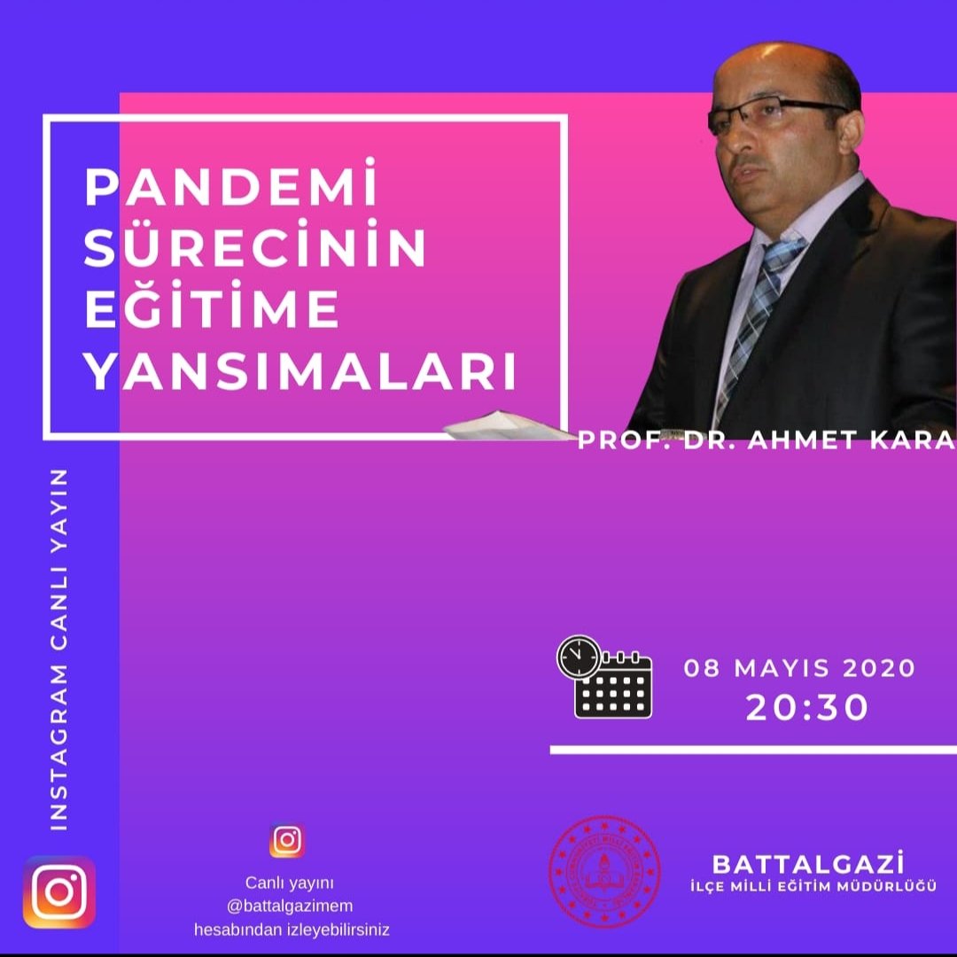 Prof. Dr. Ahmet Kara tarafından 08.05.2020 saat 20.30 'da  battalgazimem Instagram sayfamızda “Pandemi Sürecinin Eğitime Yansımaları” konulu canlı yayın gerçekleştirilecektir.  Eğitimciler, veliler ve öğrencilerin katılımını bekliyoruz.
<a href="/recepbulutmtfb/">Recep Bulut</a> <a href="/MalatyaMem/">MALATYA İL MİLLİ EĞİTİM MÜDÜRLÜĞÜ</a> <a href="/tatliali12/">Ali Tatlı</a>