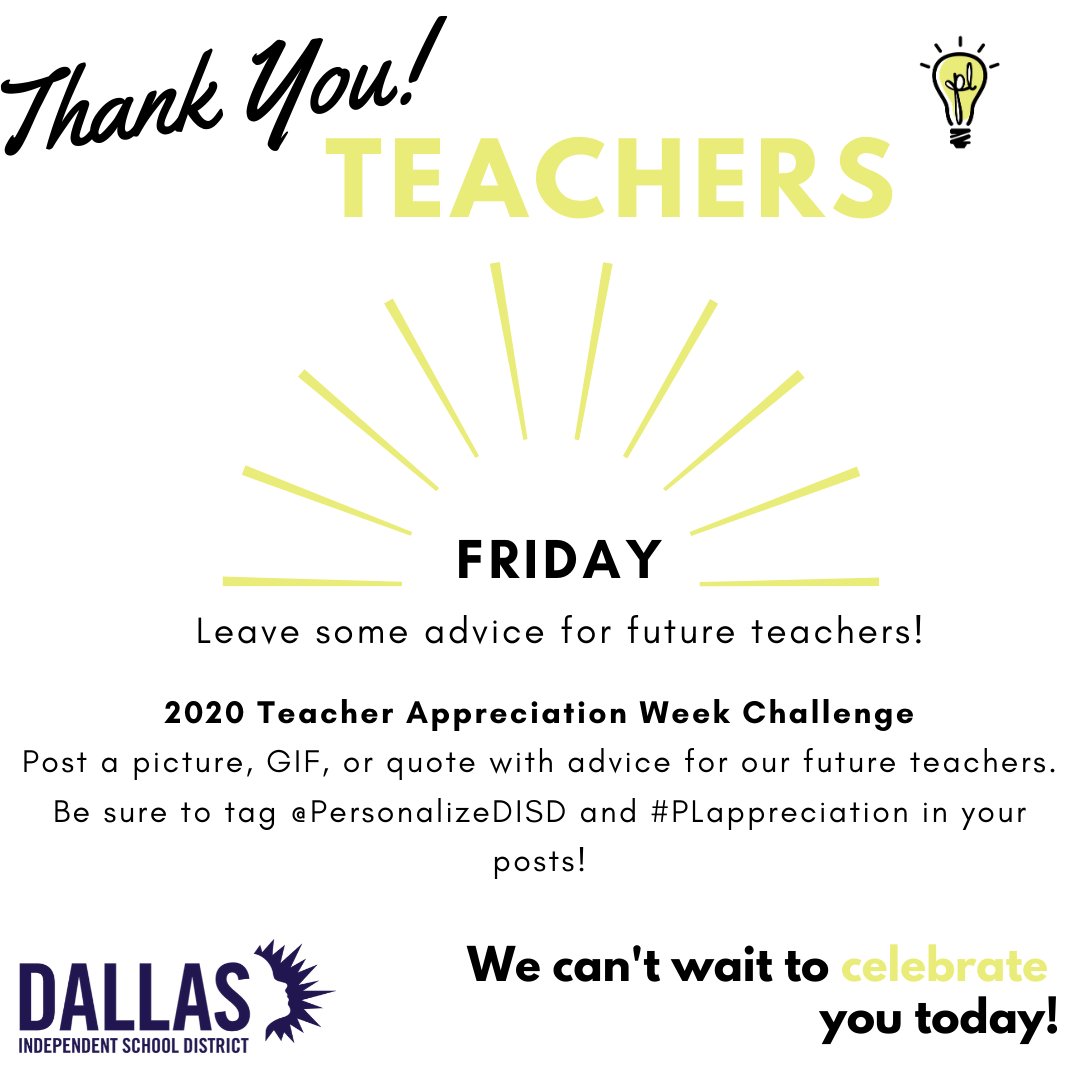 PersonalizeDISD's tweet photo. Happy Teacher Appreciation week! Today's challenge is to share advice for future teachers. #PLappreciation @TransformDISD @dallasschools https://t.co/nUYx75adeC