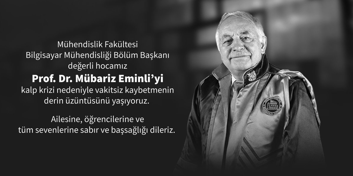 halicedu's tweet photo. Mühendislik Fakültesi Bilgisayar Mühendisliği Bölüm Başkanı değerli hocamız Prof. Dr. Mübariz Eminli'yi kalp krizi nedeniyle vakitsiz kaybetmenin derin üzüntüsünü yaşıyoruz. 

Ailesine, öğrencilerine ve tüm sevenlerine sabır ve başsağlığı dileriz. https://t.co/Uh0goq7k7V