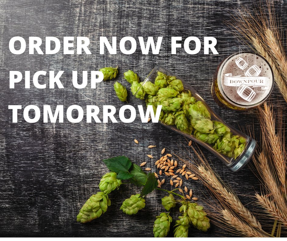Order now for pick up tomorrow between 3-6.

downpourbrewing.com