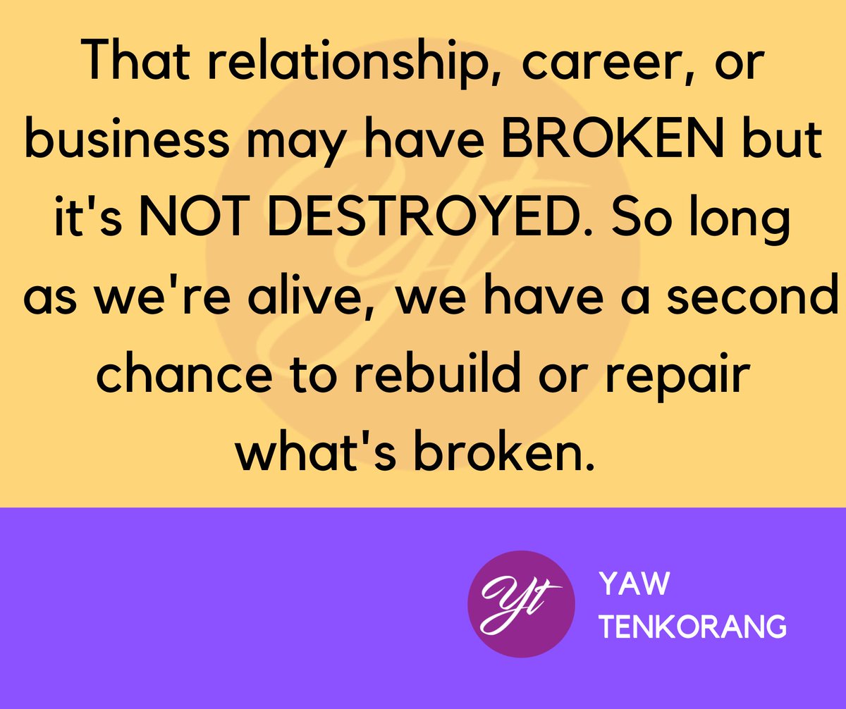 yawtenkorang2's tweet photo. That relationship, career, or business may have BROKEN but it's NOT DESTROYED. So long as we're alive, we have a second chance to rebuild or repair what's broken. #Brokennotdestroyed #Secondchance https://t.co/vN3RyR5II4