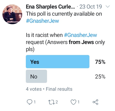 It turns out Ena is notorious for being part of a gang who relentlessly troll and stalk Jews online. Her timeline is literally full to the brim of Jew obsession....>>