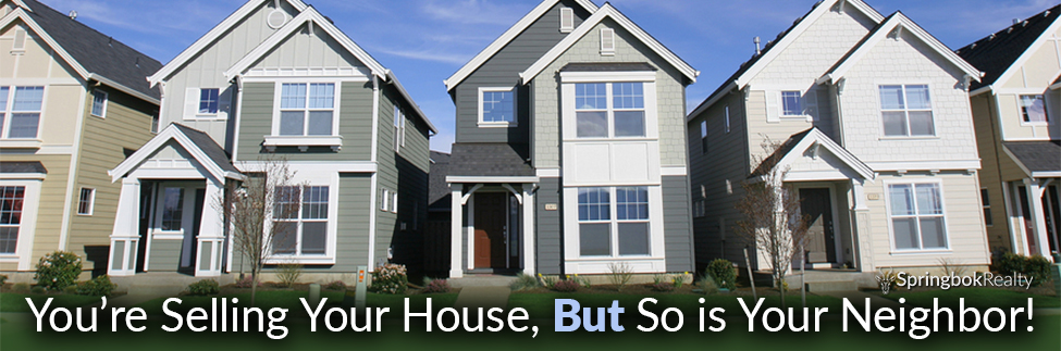 You’re Selling Your House, But So is Your Neighbor! springbokrealty.com/blog/youre-sel… RT <a href="/DJMorrisInc/">DJMorrisInc</a>