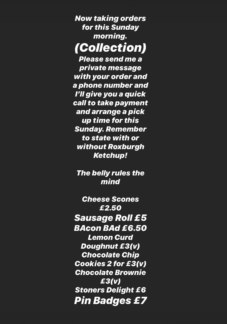 Now taking orders for this Sunday morning.
(Collection)
Please send me a private message with your order &amp; phone number &amp; I’ll give you a quick call to take payment &amp; arrange a pick up time for Sunday. Remember to state with or without Roxburgh Ketchup!  
#thebellyrulesthemind