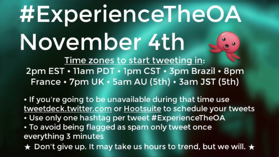 We created more hashtags  #ReleaseTheOA  #ExperienceTheOA  #HelpTheOA and also had watch parties.