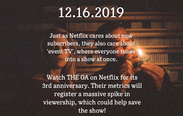 We created more hashtags  #ReleaseTheOA  #ExperienceTheOA  #HelpTheOA and also had watch parties.