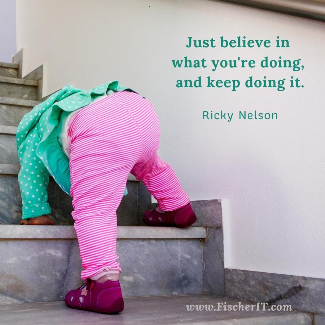FischerITdotcom's tweet image. "Just #believe in what you're doing, and keep doing it." ~ Ricky Nelson #BDayQuote