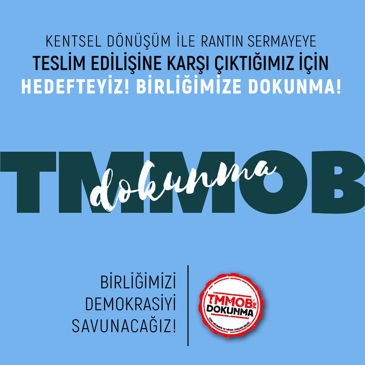 Kentsel dönüşüm ile üretilen ranta karşı kamuyu savunduğumuz için hedefteyiz. İmar affıyla yurttaşlarımızı ölüme mahkum ettiğinizi açıkladığımız için hedefteyiz #tmmobyedokunma