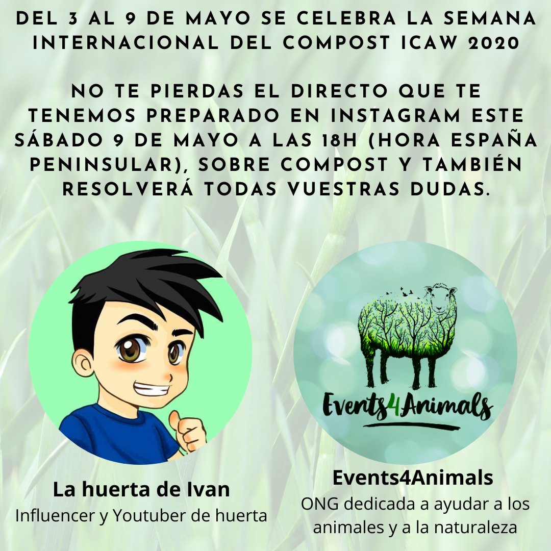 Events4Animals's tweet image. Mañana sábado 9 de mayo, a las 18H, tendremos directo con @lahuertadeivan Youtuber e influencer, desde nuestra cuenta de INSTAGRAM, que nos hablará del compost, ya que es la semana internacional del compost ICAW 2020.

@residuscat

 #Icaw2020 #ICAW #SOILLOVESCOMPOST #COMPOST