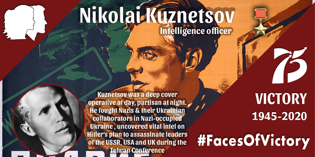 mfa_russia's tweet image. #FacesOfVictory / Less than 1⃣ day until #Victory75 - Nikolai #Kuznetsov was one of most successful 🕵️ intelligence officers in #WWII. A partisan at night, he fought Nazis &amp;amp; Ukrainian collaborators, 🔍 uncovered Hitler's plans to assassinate Allied leaders at Tehran Conference