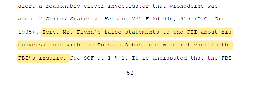 Sullivan: “Mr. Flynn’s false statements to the FBI about his conversations with the Russian Ambassador were relevant to the FBI’s [Russian interference] inquiry.”Again, evidence now shows this to be false – it was a Logan Act inquiry led by FBI leadership.