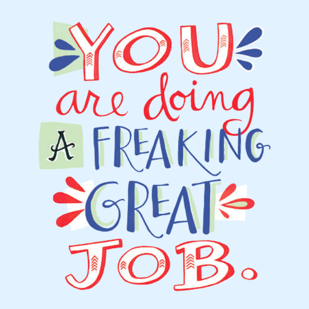 You Are Doing A Freaking Great Job You Are Doing A Freaking Great Job