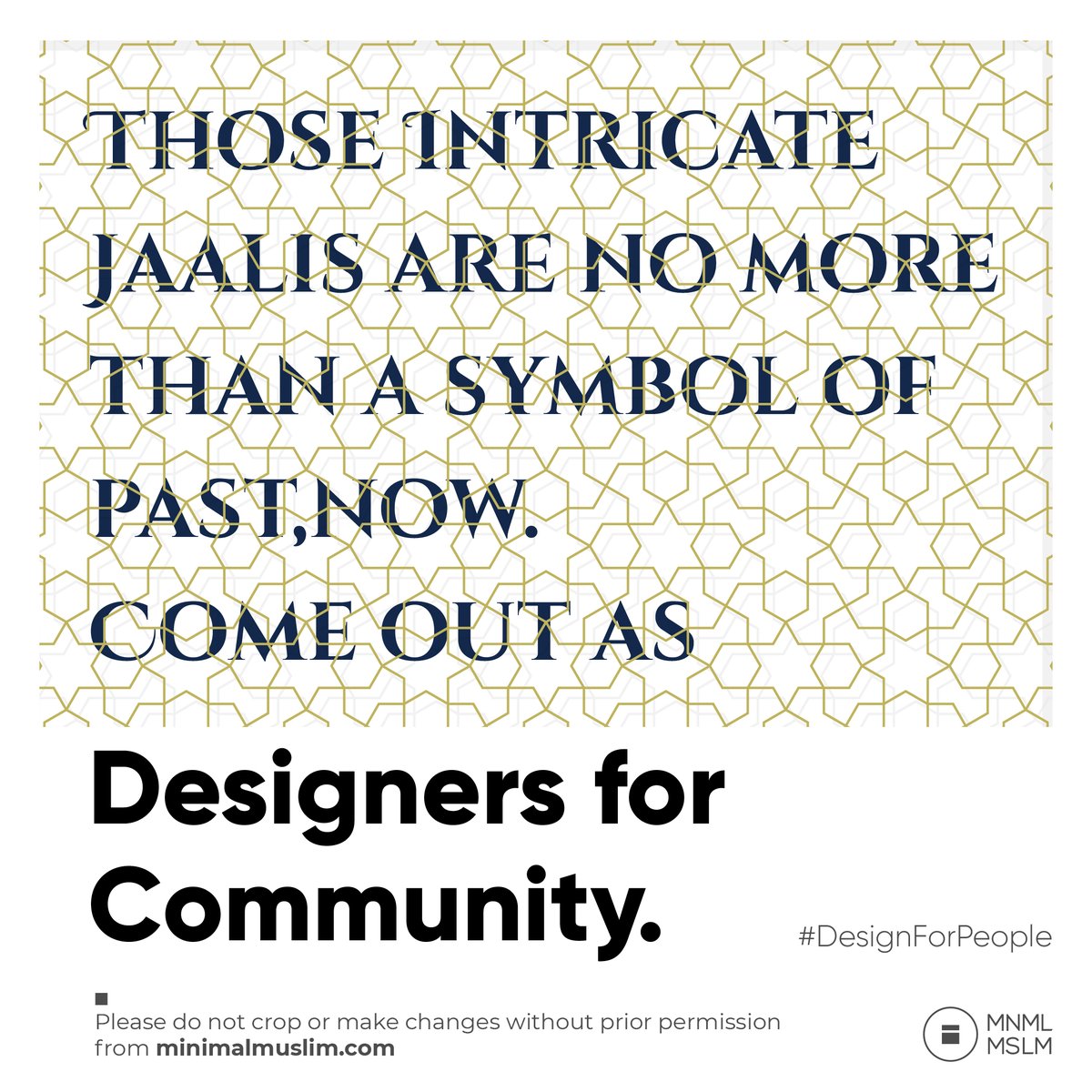 minimalmuslim's tweet image. Those intricate jaalis are no more than a symbol of the past, now. Come out as #DesignersForCommunity
Design is powerful. Use the power to help communities.
#DesignForPeople #DesignForCommunity
#minimalmuslim