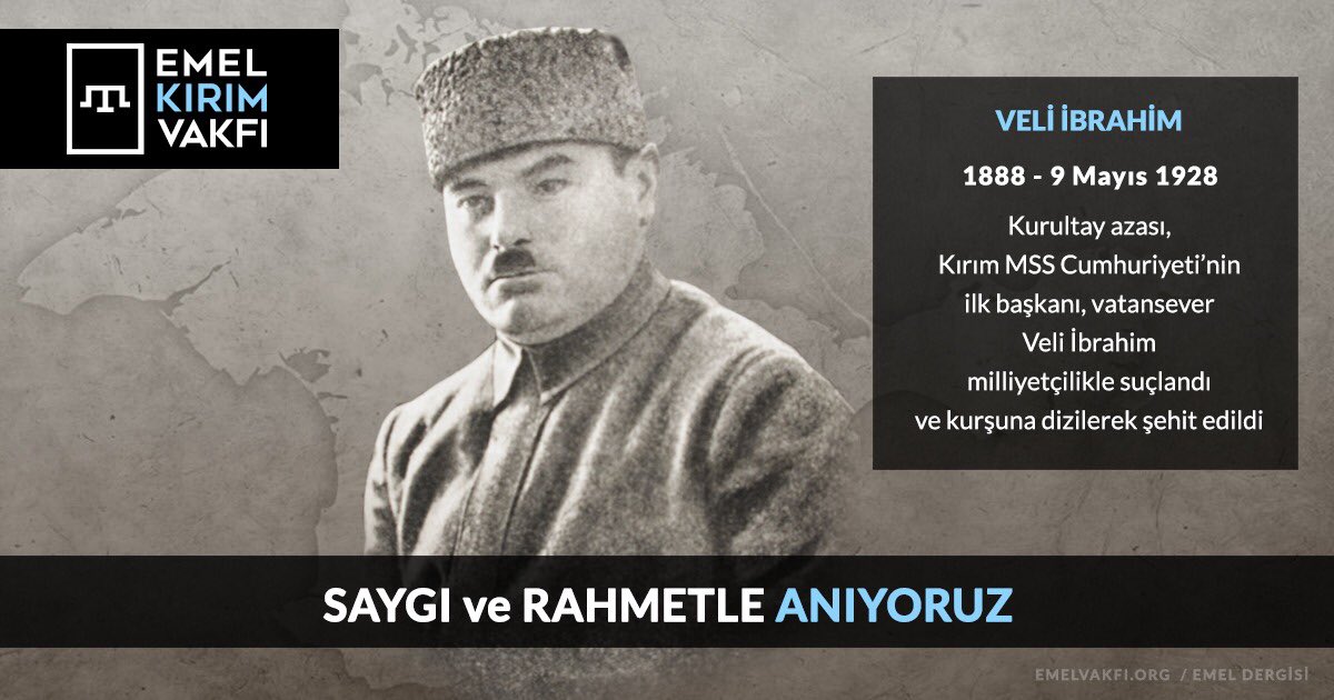 92 yıl önce bugün 9 Mayıs 1928’de Stalin ve Sovyet rejiminin kurşuna dizerek şehit ettiği Veli İbrahim’i saygıyla rahmetle anıyoruz.
Şehit edildiğinde 40 yaşındaydı. Vatanseverdi. Unutulmaz hizmetler yaptı
Emel Dergisi- Emel Kırım Vakfı