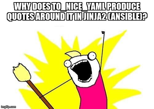 overflow_meme's tweet image. Why does to_nice_yaml produce quotes around it in Jinja2 (Ansible)? stackoverflow.com/questions/6168… #jinja2 #ansible #jsonquery