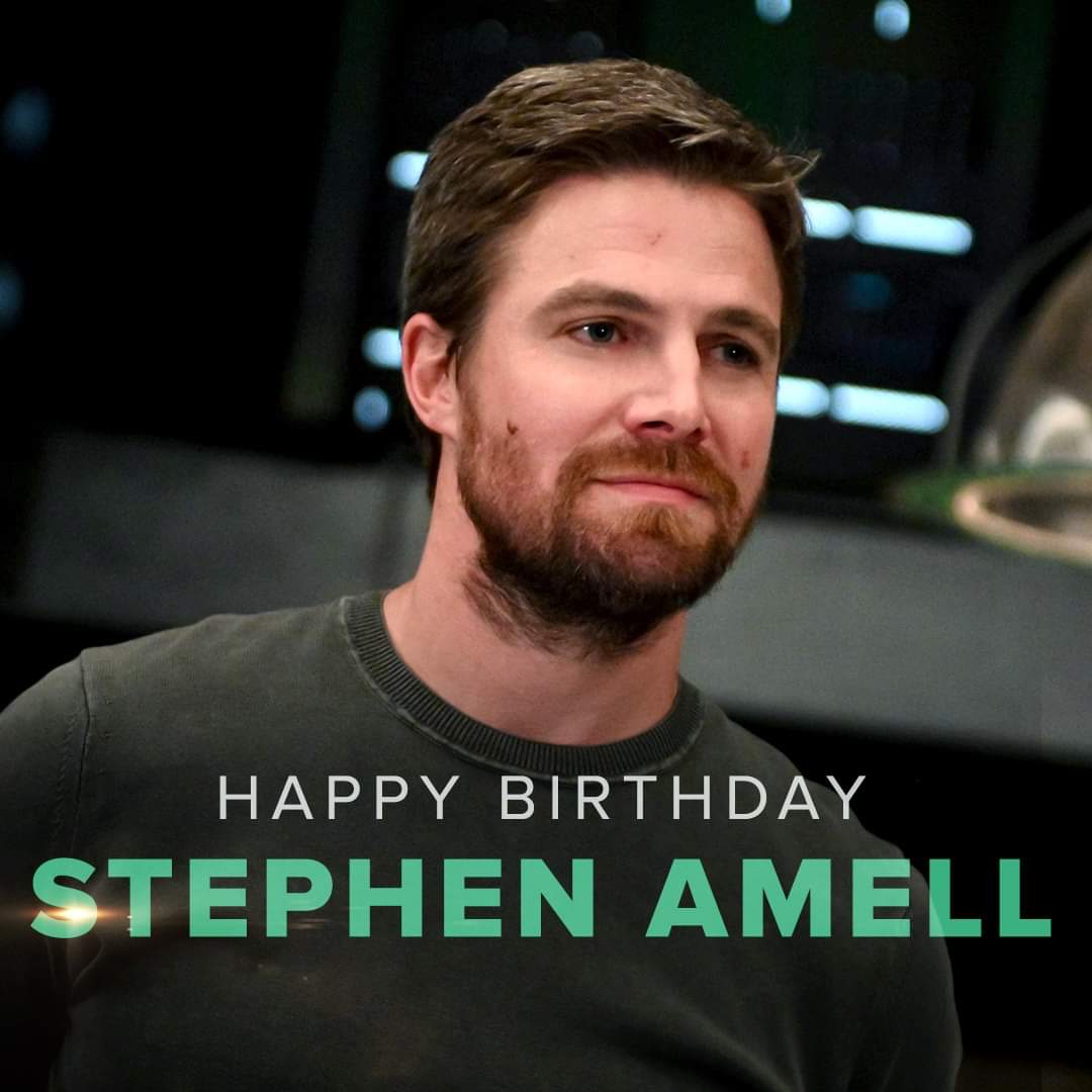 Happy Birthday Stephen Amell       Happy Birthday Green Arrow          