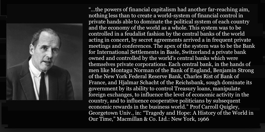 17) Professor Quigley described international bankers as highly educated, cultured, and civilized people. This lends them more credibility in the eyes of the general public and makes their evil nature harder to detect.