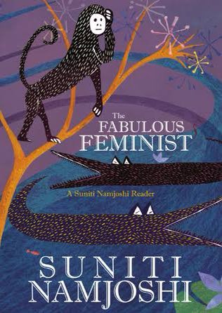35. The Fabulous Feminist by Suniti Namjoshi. Most of her writing is in this collection, from feminist fables to her latest work. Using literary tradition to express what she finds absurd when it comes to power dynamics and inequality, this collection is absolutely brilliant.