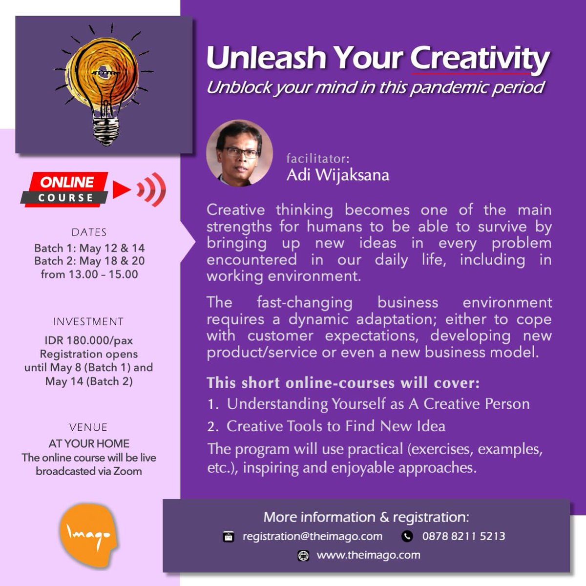 Unleash Your Creativity | With Adi Wijaksana | Batch 1: 12 &amp; 14 May, Batch 2: 18 &amp; 20 May | 13.00 - 15.00 | Online Course | More info &amp; more Workshop: theimago.com