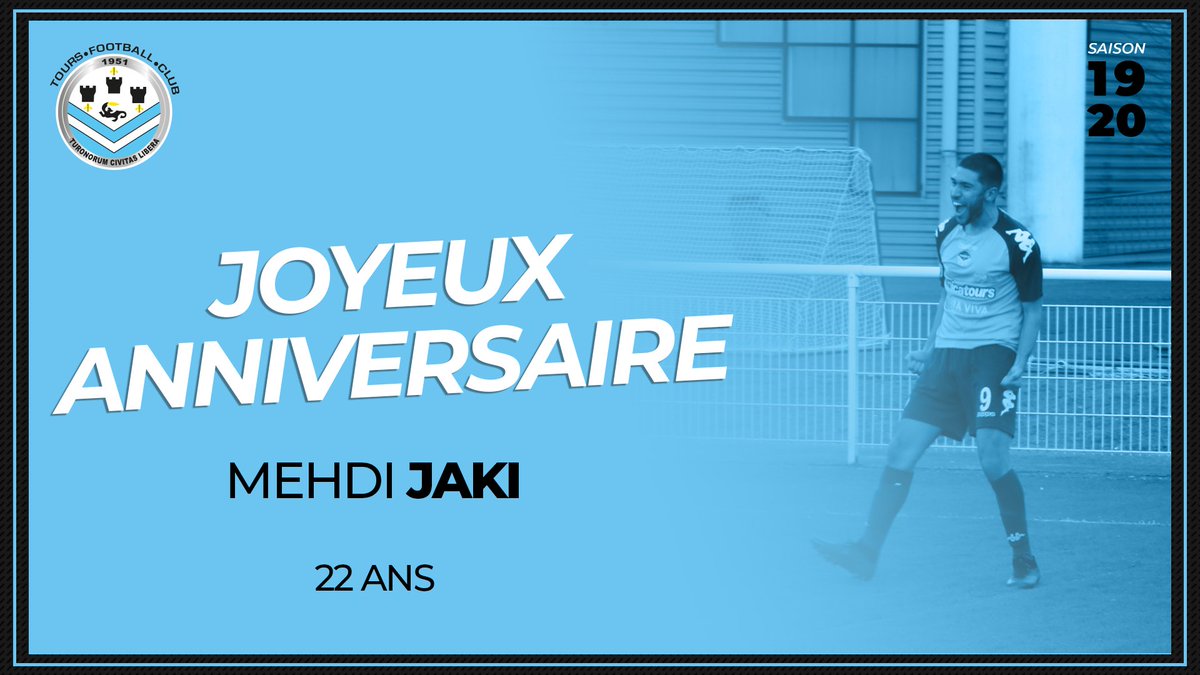Tours Football Club L Ensemble Du Club Souhaite Un Joyeux Anniversaire A Mehdi Jaki Qui Fete Ses 22 Ans Aujourd Hui