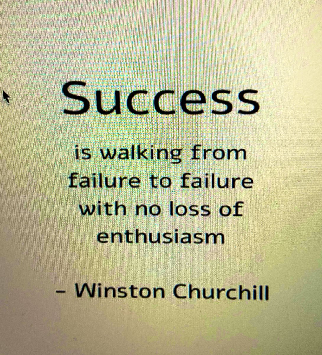 Learning now to fail will teach you how to succeed.