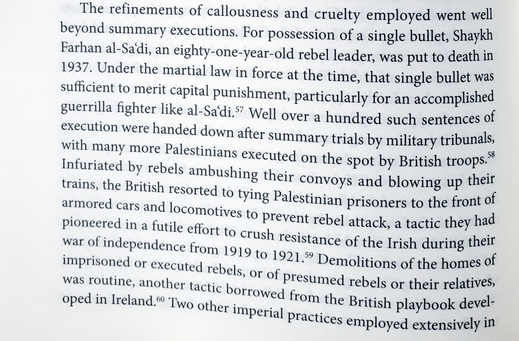"Infuriated by rebels ambushing their convoys and blowing up their trains, the British resorted to tying Palestinian prisoners to the front of armoured cars and locomotives to prevent rebel attacks, a tactic they had pioneered in a futile effort to crush resistance of the Irish"