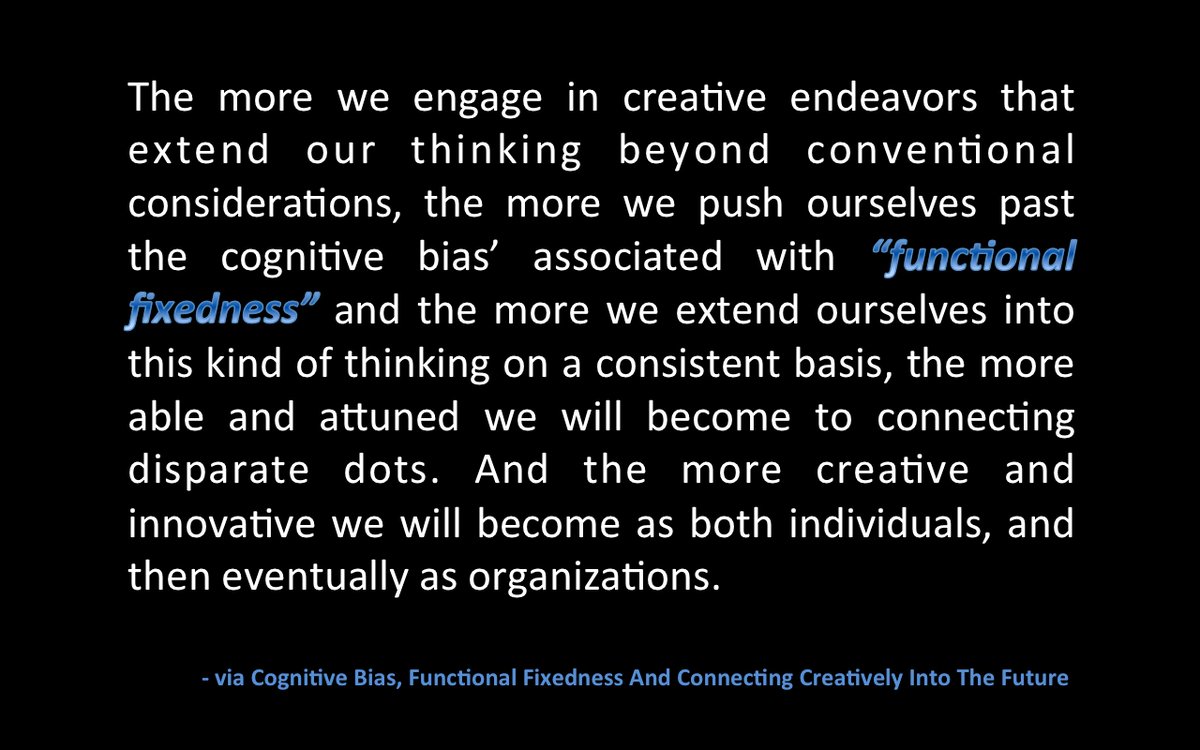“In one of his quotes, Steve Jobs said “you can’t connect the dots looking forward…” But in times of turbulence, chaos and great change, it may be exactly what we need to do.”

Cognitive Bias, Functional Fixedness, Connecting Creatively Into The Future dculberh.wordpress.com/2015/11/15/cog…