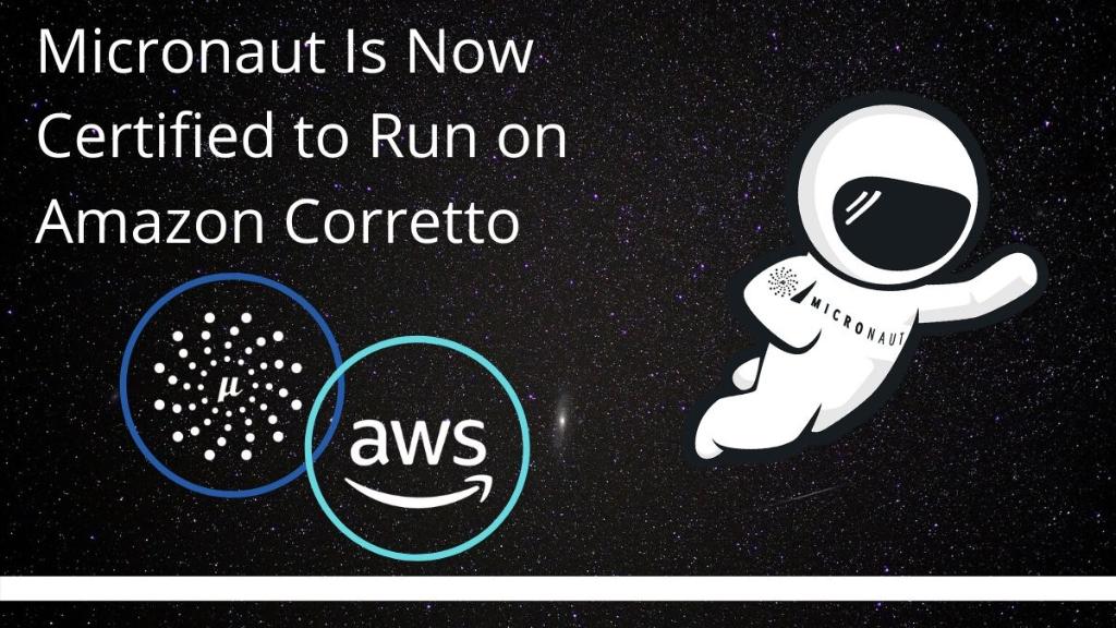 Micronaut has announced their explicit support for customers using Micronaut with Amazon Corretto 
 go.aws/2WCsUtf