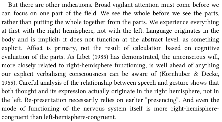 Also:- broad attention must come before we choose what to focus on- there is a whole everything to behold before it can be broken into parts- analysis of speech & gesture shows thought often precedes verbal articulation- representation first requires it to be present