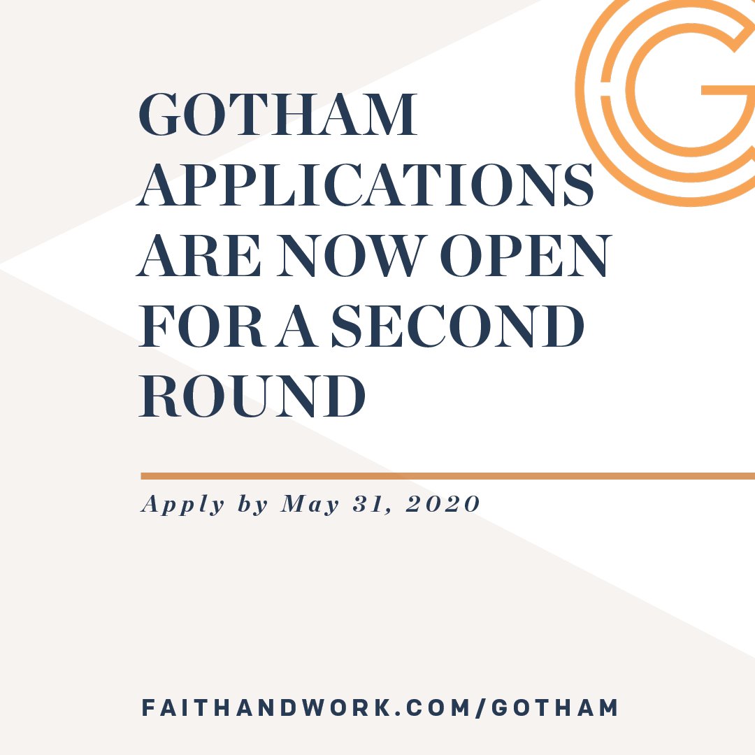 Didn’t get a chance to apply in the first round? This is your opportunity! We’ve opened up applications for Gotham 2021 for a second round due to the disruption of COVID-19. You’ll have until May 31. Apply at faithandwork.com/gotham.