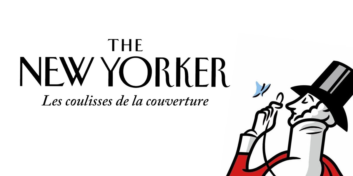 Que se cache-t-il derrière les mythiques couvertures du New Yorker ?  Petit thread (illustré) dans les coulisses d'une légende médiatique 