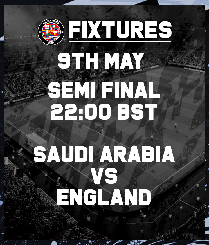 *SEMI FINAL*

Saudi Arabia 🇸🇦 vs. England 🏴󠁧󠁢󠁥󠁮󠁧󠁿

22:00 BST

Two 5-0-0 titans clash in a head-to-head contest for a place in the #IsoNationsCup final.

Where to watch:

KSA: twitch.tv/AboHws
ENG: twitch.tv/HashtagTom_