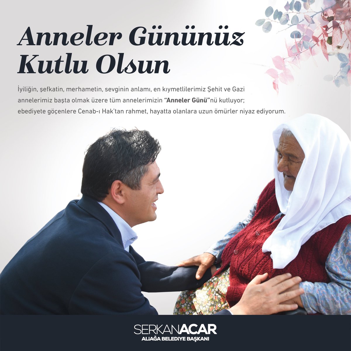 İyiliğin, şefkatin, merhametin, sevginin anlamı, en kıymetlilerimiz Şehit ve Gazi annelerimiz başta olmak üzere tüm annelerimizin “Anneler Günü”nü kutluyor; ebediyete göçenlere Cenab-ı Hak’tan rahmet, hayatta olanlara uzun ömürler niyaz ediyorum