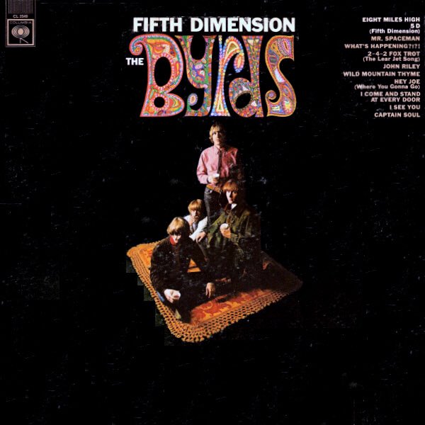 63. The Byrds - Fifth Dimension (1966)Genres: Folk Rock, Psychadelic RockRating: ★★★