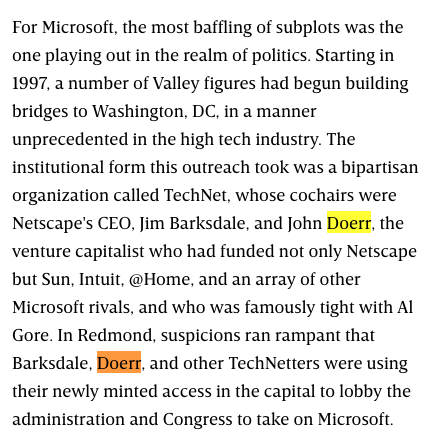 Pre-Google, Schmidt ran Novell, which was an antagonist in US v Microsoft. He watched in awe as a company which many thought was unstoppable was severely hobbled in the late 90s (creating oxygen for Google's rise). In '01, anti-Microsoft pal/battle buddy John Doerr recruited him.